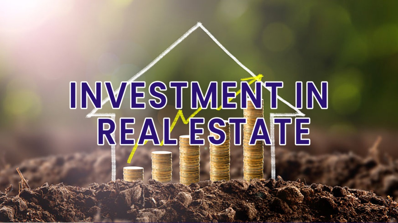 Your Key To Success: INVESTMENT IN REAL ESTATE